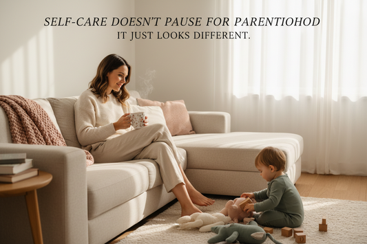 Self-Care Doesn't Pause for Parenthood — It Just Looks Different